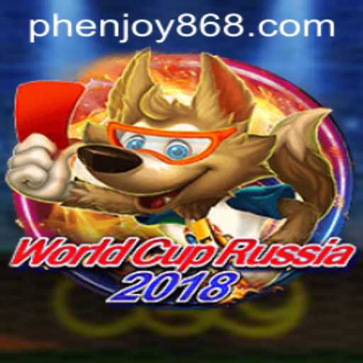 WorldCupRussia2018 Game and the Rise of Phenjoy86.com